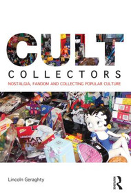 Cult Collectors by Lincoln Geraghty, 9780415617666