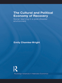 The Cultural and Political Economy of Recovery (Social Learning in a post-disaster environment) - 9780415745437 by Emily Chamlee-Wright, 9780415745437