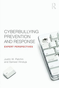 Cyberbullying Prevention and Response (Expert Perspectives) by Justin W. Patchin, Sameer Hinduja, 9780415892377