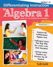 Differentiating Instruction in Algebra 1 (Ready-to-Use Activities for All Students (Grades 7-10)) by Kelli Jurek, 9781593639518