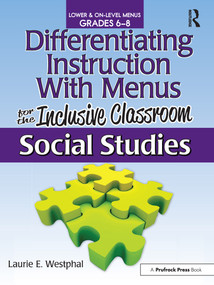 Differentiating Instruction With Menus for the Inclusive Classroom (Social Studies (Grades 6-8)) by Laurie E. Westphal, 9781593639662