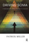 Driving Soma (A Transformational Process in the Analytic Encounter) - 9781782200017 by Patrick Miller, 9781782200017