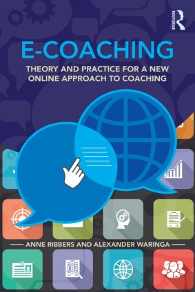 E-Coaching (Theory and practice for a new online approach to coaching) by Anne Ribbers, Alexander Waringa, 9781138778740