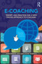 E-Coaching (Theory and practice for a new online approach to coaching) by Anne Ribbers, Alexander Waringa, 9781138778740