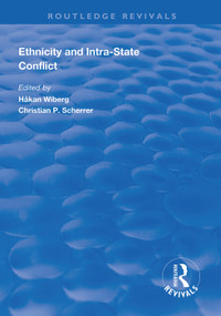 Ethnicity and Intra-State Conflict (Types, Causes and Peace Strategies) - 9781138312609 by Håkan Wiberg, Christian P. Scherrer, 9781138312609