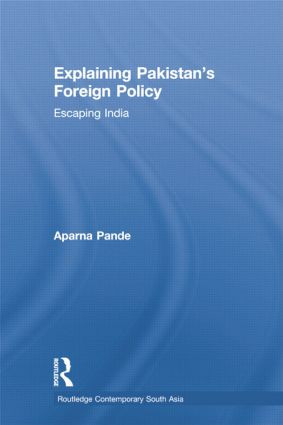 Explaining Pakistan's Foreign Policy (Escaping India) - 9781138783560 by Aparna Pande, 9781138783560