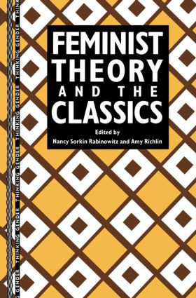 Feminist Theory and the Classics - 9780415906463 by Nancy Sorkin Rabinowitz, Amy Richlin, 9780415906463
