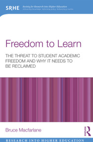 Freedom to Learn (The threat to student academic freedom and why it needs to be reclaimed) - 9780415729161 by Bruce Macfarlane, 9780415729161