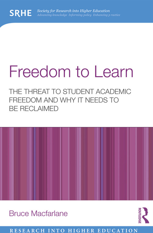 Freedom to Learn (The threat to student academic freedom and why it needs to be reclaimed) - 9780415729161 by Bruce Macfarlane, 9780415729161