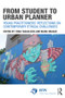 From Student to Urban Planner (Young Practitioners' Reflections on Contemporary Ethical Challenges) by Tuna Taşan-Kok, Mark Oranje, 9781138847354