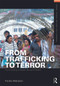 From Trafficking to Terror (Constructing a Global Social Problem) by Pardis Mahdavi, 9780415642125