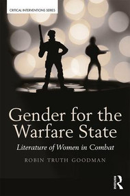 Gender for the Warfare State (Literature of Women in Combat) - 9781138675292 by Robin Truth Goodman, 9781138675292