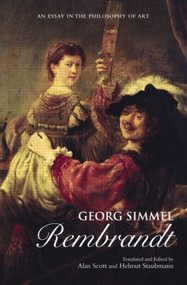 Georg Simmel: Rembrandt (An Essay in the Philosophy of Art) - 9780415926706 by Alan Scott, Helmut Staubmann, 9780415926706