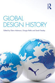 Global Design History - 9780415572873 by Glenn Adamson, Giorgio Riello, Sarah Teasley, 9780415572873