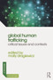 Global Human Trafficking (Critical Issues and Contexts) by Molly Dragiewicz, 9780415711104