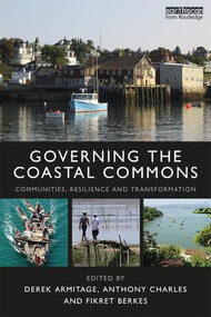 Governing the Coastal Commons (Communities, Resilience and Transformation) - 9781138918436 by Derek Armitage, Anthony Charles, Fikret Berkes, 9781138918436