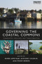 Governing the Coastal Commons (Communities, Resilience and Transformation) - 9781138918436 by Derek Armitage, Anthony Charles, Fikret Berkes, 9781138918436