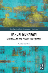 Haruki Murakami (Storytelling and Productive Distance) - 9781032241197 by Chikako Nihei, 9781032241197