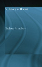 A History of Brunei - 9781138863453 by Graham Saunders, 9781138863453