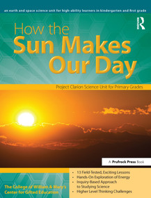 How the Sun Makes Our Day (An Earth and Space Science Unit for High-Ability Learners in Grades K-1) by Clg Of William And Mary/Ctr Gift Ed, 9781593633929