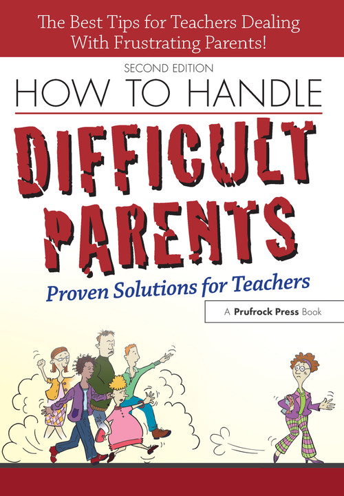 How to Handle Difficult Parents (Proven Solutions for Teachers) by Suzanne Capek Tingley, Suzanne Tingley, 9781593639587