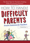 How to Handle Difficult Parents (Proven Solutions for Teachers) by Suzanne Capek Tingley, Suzanne Tingley, 9781593639587