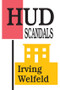 HUD Scandals (Howling Headlines and Silent Fiascoes) - 9781412847810 by Irving Welfeld, 9781412847810