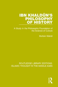 Ibn Khaldûn's Philosophy of History (A Study in the Philosophic Foundation of the Science of Culture) - 9781138947245 by Muhsin Mahdi, 9781138947245