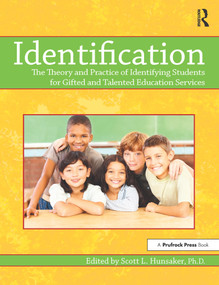 Identification (The Theory and Practice of Identifying Students for Gifted and Talented Education Services) by Scott Hunsaker, 9781931280174