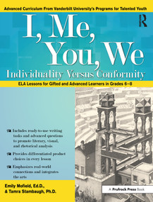 I, Me, You, We (Individuality Versus Conformity, ELA Lessons for Gifted and Advanced Learners in Grades 6-8) by Emily Mofield, Tamra Stambaugh, 9781618214959
