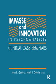 Impasse and Innovation in Psychoanalysis (Clinical Case Seminars) - 9781138872400 by John E. Gedo, Mark J. Gehrie, 9781138872400