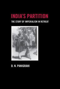 India's Partition (The Story of Imperialism in Retreat) by Devendra Panigrahi, 9780415586153