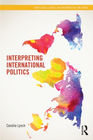Interpreting International Politics - 9780415896917 by Cecelia Lynch, 9780415896917