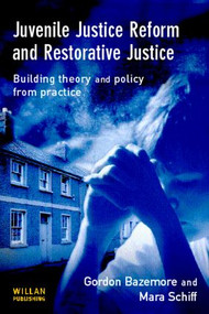 Juvenile Justice Reform and Restorative Justice - 9781843920946 by Gordon Bazemore, Mara Schiff, 9781843920946