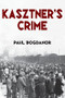 Kasztner's Crime - 9781412864435 by Paul Bogdanor, 9781412864435