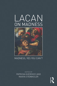 Lacan on Madness (Madness, yes you can't) by Patricia Gherovici, Manya Steinkoler, 9780415736169