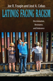 Latinos Facing Racism (Discrimination, Resistance, and Endurance) by Joe R. Feagin, José A. Cobas, 9781612055541