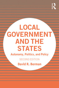 Local Government and the States (Autonomy, Politics, and Policy) - 9781138580923 by David Berman, 9781138580923