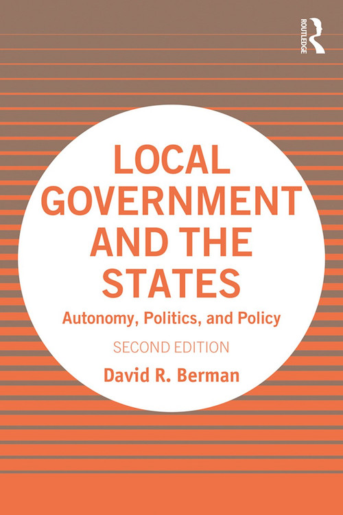 Local Government and the States (Autonomy, Politics, and Policy) - 9781138580923 by David Berman, 9781138580923