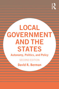 Local Government and the States (Autonomy, Politics, and Policy) - 9781138580923 by David R. Berman, 9781138580923