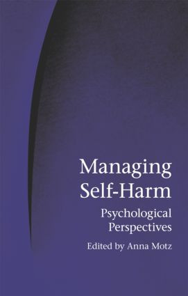 Managing Self-Harm (Psychological Perspectives) - 9781583917053 by Anna Motz, 9781583917053