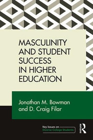 Masculinity and Student Success in Higher Education - 9781138686021 by Jonathan M. Bowman, D. Craig Filar, 9781138686021
