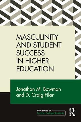 Masculinity and Student Success in Higher Education - 9781138686021 by Jonathan M. Bowman, D. Craig Filar, 9781138686021
