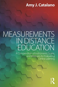 Measurements in Distance Education (A Compendium of Instruments, Scales, and Measures for Evaluating Online Learning) - 9781138714465 by Amy J. Catalano, 9781138714465