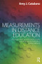 Measurements in Distance Education (A Compendium of Instruments, Scales, and Measures for Evaluating Online Learning) - 9781138714465 by Amy J. Catalano, 9781138714465