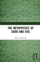 The Metaphysics of Good and Evil - 9781032239415 by David S. Oderberg, 9781032239415