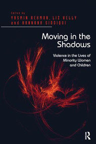 Moving in the Shadows (Violence in the Lives of Minority Women and Children) - 9781138255982 by Liz Kelly, Yasmin Rehman, Hannana Siddiqui, 9781138255982