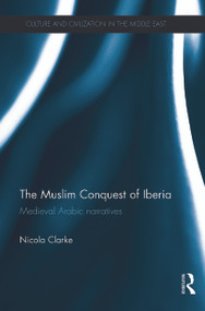 The Muslim Conquest of Iberia (Medieval Arabic Narratives) - 9780415719155 by Nicola Clarke, 9780415719155