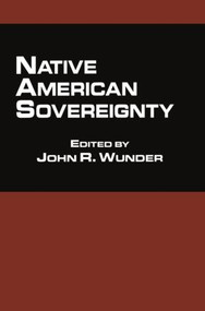 Native American Sovereignty by John R. Wunder, 9780815336297