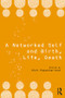 A Networked Self and Birth, Life, Death - 9781138705890 by Zizi Papacharissi, 9781138705890